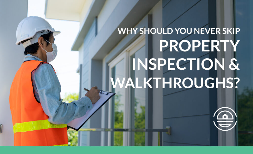 property inspection & walkthroughs